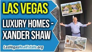 Las Vegas Luxury Homes - Xander Shaw - 702-882-8240  | LasVegasRealEstate.org