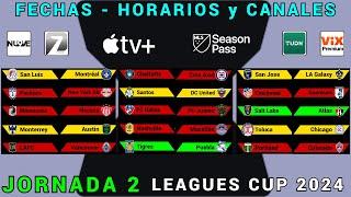 FECHAS, HORARIOS y CANALES CONFIRMADOS Jornada 2 LEAGUES CUP 2024