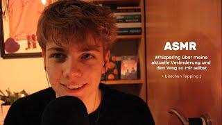 ASMR - Whispering über Veränderung und den Weg zu mir selbst (Social Media Konsum ...) + Tapping