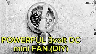 DIY; HOW TO MAKE, POWERFUL 3VOLT DC MINI FAN. FAN FOR TRAVELING.