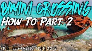 Bimini Crossing How To Part 2 | Florida to Bahamas by Boat | Galant Lady Shipwreck | Ft. Lauderdale