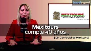 Mexitours cumple 40 años