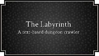 The Labyrinth - (Text-Based Dungeon Crawler)