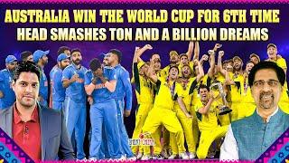 Australia Win the World Cup for 6th Time | Head Smashes Ton and a Billion Dreams | Cheeky Cheeka