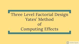 Three Level Factorial Design: Yates' method of computing Effects | Lecture 2; Video 2/3