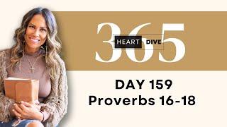 DAY 159 Proverbs 16-18 | Daily One Year Bible Study | Audio Bible Reading with Commentary