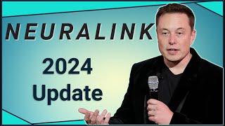 2024 Neuralink Update