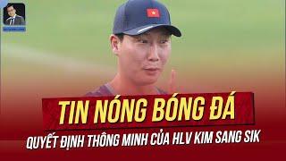 Tin nóng 6/10: Quyết định thông minh của HLV Kim Sang Sik; Đội trưởng VN tiết lộ điều đặc biệt.