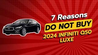 2024 INFINITI Q50 LUXE | 7 Shocking Reasons NOT to Buy! 