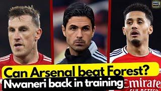 Nottingham forest vs Arsenal preview! Can Arsenal win? - Nwaneri is all ok - Arteta press conference