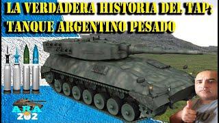   ESTA ES LA VERDADERA HISTORIA DEL TAP: TANQUE ARGENTINO PESADO 