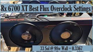 6700 XT Flux Mining Overclocks | 33sol @ 98w Wall