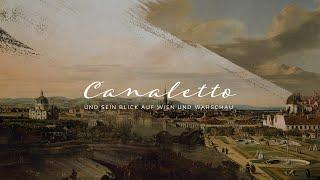 Canaletto und sein Blick auf Wien und Warschau