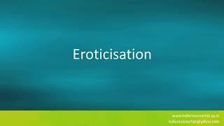 Pronunciation of the word(s) "Eroticisation / Eroticization".