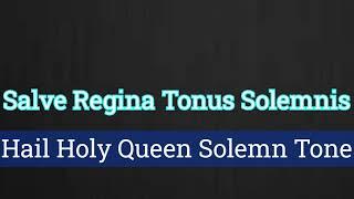 Salve Regina Tonus Solemnis