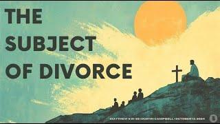 The Subject of Divorce | Dustin Campbell | Oct 13, 2024