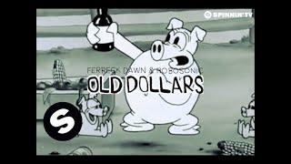 Ferreck Dawn & Robosonic - Old Dollars (Official Music Video)