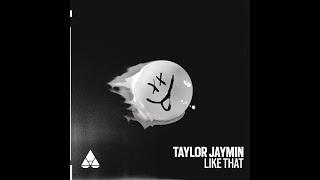 Taylor Jaymin - Like That (Original Mix) [Liftoff Recordings]