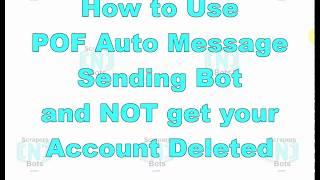 How to Use POF Bot to Message People on POF and Not Get Account Deleted