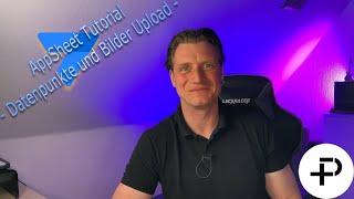AppSheet Tutorial - Alle Eigenschaften der Datenpunkte und Bilder-Upload direkt in der App!