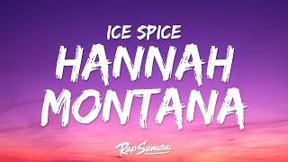 Ice Spice - Hannah Montana (Lyrics) ft. NLE Choppa, DaBaby