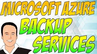 Azure Backup Services and Options