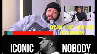 Iconic Nobody Episode 1 Part 1 with Icon Jacen Bowman