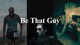 Be That Guy. 2.0