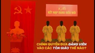 Chính quyền cài cắm đảng viên vào các tôn giáo như thế nào?