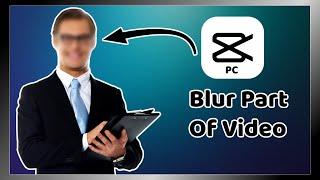 How To Blur Part Of Video With CapCut PC