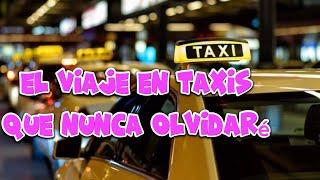 El viaje en taxi que nunca olvidare-historia lnspiradora