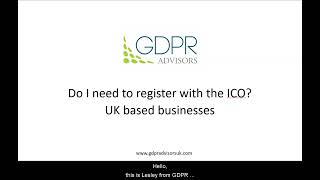 Do I need to Register with the Information Commissioners Office (ICO) - UK Based Businesses Only