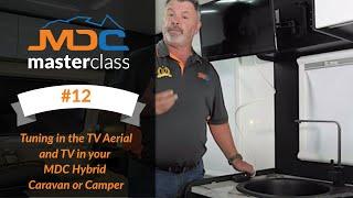 Tuning in the TV Aerial and TV in your MDC Hybrid Caravan or Camper - MDC Masterclass #12