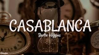 Casablanca | Bertie Higgins | (Loop Lyrics)