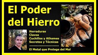 EL PODER MÁGICO DEL HIERRO (1@ parte) #hierro #amuleto #maldeojo #magianegra