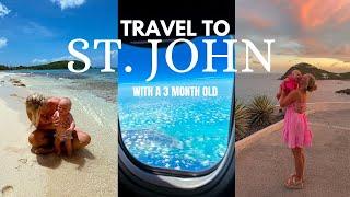 St. John TRAVEL VLOG with a 3 month old