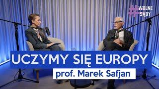 Uczymy się Europy - rozmowa z prof.  Markiem Safjanem Wolne Sądy