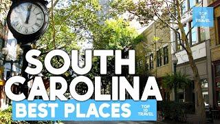 10 Best Places to Visit in South Carolina