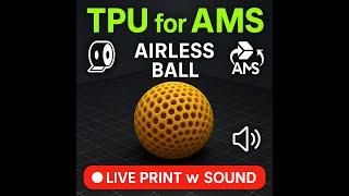  PlayBack | TPU for AMS: Printing an Airless Tennis Ball on Bambu Lab P1S  ETA 2h38m