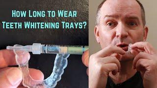 How long to wear teeth whitening trays ?