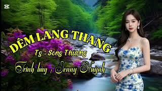Vc: ĐÊM LANG THANG. Tg: Song Thương. Tb: Jenny Huỳnh
