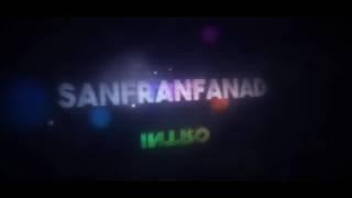 SANFRANFANAD Channel Intro Sample: Your Opinions? Hit or Miss? Let Me Know!