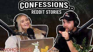 Confessions || Two Hot Takes Podcast || Reddit Stories & Write Ins