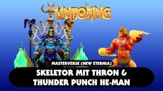 NE Skeletor auf Thron & NE Thunder Punch He-Man | Masterverse | Unboxing