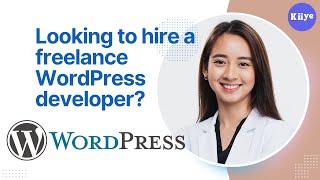 Hiring a Freelance WordPress Developer? Discover Kiiye, Your Trusted Solution!