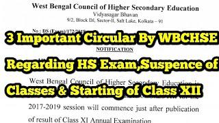 3 Govt. Circular From WBCHSE Regarding HS Exam, Suspension of Classes & Start of Class XII.