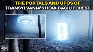 The Portals, Unknown Entities, and UFOs Of Transylvania’s Hoia-Baciu Forest