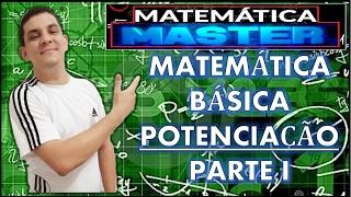 MATEMÁTICA BÁSICA # 1° AULA INTRODUÇÃO A POTENCIAÇÃO : MICAMÁTICA