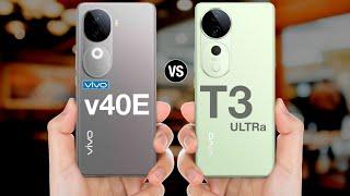 vivo v40e vs vivo t3 ultra - full comparison #vivov40evsvivot3ultra