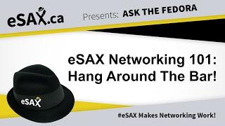 #eSAX Networking 101: Hang Around The Bar!